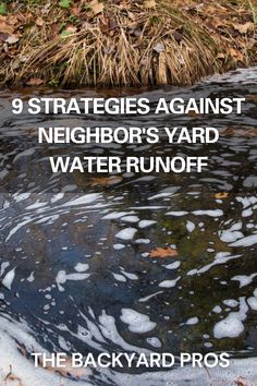 the water is running through the ground and there are words that read 9 strateges against neighbor's yard water runoff