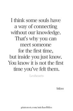 a quote that reads, i think some souls have a way of connecting without our knowledge