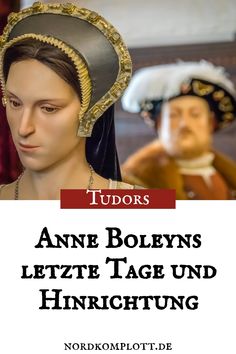 Anne Boleyn und Heinrich VIII. in Tudor-Kostümen, Text: "Anne Boleyns letzte Tage und Hinrichtung".