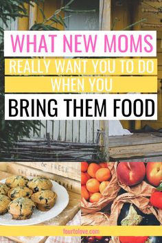 the words, what new moms really want you to do when you bring them food