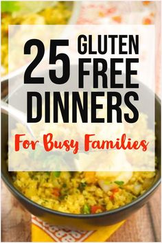 the 25 gluten free dinners are perfect for busy families to enjoy and eat