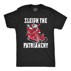 a black t - shirt with the words sleigh the patriachy on it