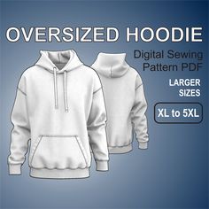 two white hooded sweatshirts with the text oversize hoodie digital sewing pattern pdf larger sizes xx to 5xl