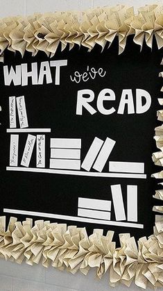 a black and white sign that says, what we've read is written on it