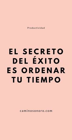 a pink background with the words el secreto del exito es ordenar tu tempo