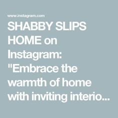 SHABBY SLIPS HOME on Instagram: "Embrace the warmth of home with inviting interiors that blend comfort and elegance 🤍✨

📧 shabbyslips@hotmail.com" Inviting Interiors