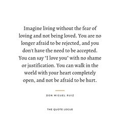 a quote on love with the words imagine living without the fear of loving and not being loved you are no longer afraid to