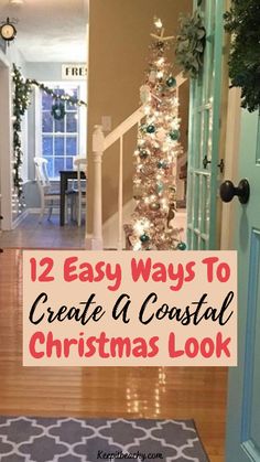 a christmas tree in the hallway with text overlay that reads 12 easy ways to create a coastal christmas look