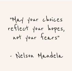 a handwritten note from nelson mundela on the subject of his poem,'may your choices reflect your hopes, not your fears '