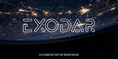 the words exodar are lit up in the dark sky above earth at night