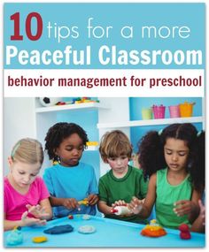 the cover of 10 tips for a more peaceful classroom behavior management for preschool