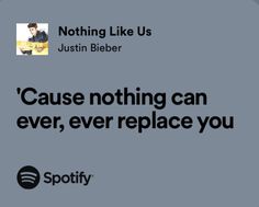 an ad for spotify with the caption'cause nothing can ever replace you '