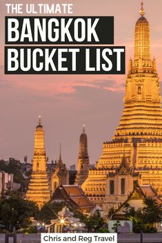 the ultimate bangkok bucket list with text overlaying it and an image of some buildings