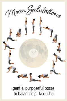 a woman doing yoga poses in front of a full moon with the caption, gentle, purposeful poses to balance pitta cosha