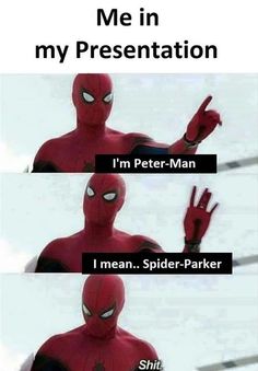 spider - man with the caption that says me in my presentation i'm peter - man i mean spider - parker