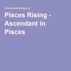 the words pisces rising - ascendant in pieces on a purple background