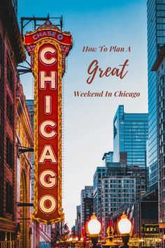 the chicago sign that says how to plan a great weekend in chicago