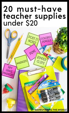 there are many school supplies on the table with text overlay that says 20 must - have teacher supplies under $ 20