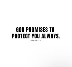 an image with the words god promises to protect you alwayss in black and white