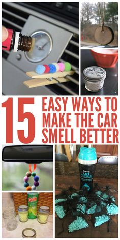 the words 15 easy ways to make the car smell better are shown above pictures of various items