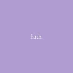 the word faith written in white on a purple background