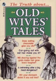 the truth about old wives'tales