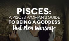 a woman's guide to being a goddess that men worship