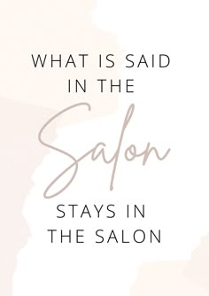 the words what is said in the salon on top of a white and pink background