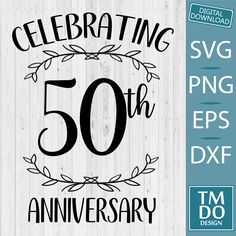 celebrating 50 years svg, eps and dxf