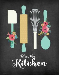 a chalkboard sign with kitchen utensils and flowers on it that says, be this kitchen