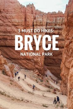 people hiking in the canyons with text overlay that reads 3 must do hikes bruce national park