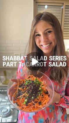 a woman holding a plate of food with the words shabat salad series part 1 carrot salad