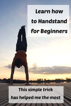 a person doing a handstand with the words learn how to hand stand for beginners