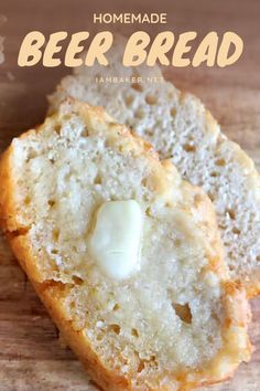 two pieces of bread with butter on top and the words homemade beer bread above it