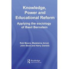 a book cover with the title'knowledge, power and educational reform applying the sociology of basil