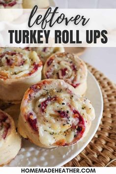 the recipe for leftover turkey roll ups on a white plate with text overlay