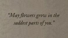 an old typewriter with the words may flowers grow in the radjet parts of you