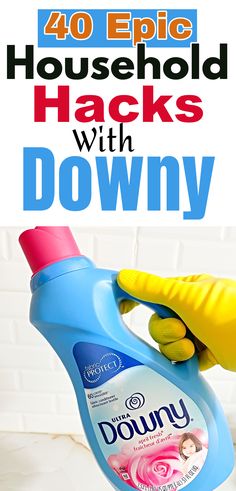 a person in yellow gloves is holding a bottle of downy liquid with the words, 40 epic household hacks with downy