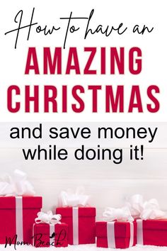 three presents with the words how to have an amazing christmas and save money while doing it