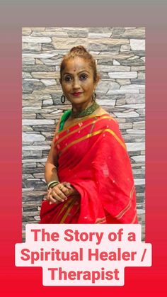 a woman in a red sari with the words the story of a spirital healer / therapist