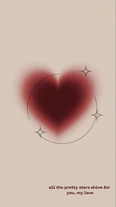 a red heart with the words all the pretty stars shine for you, my love