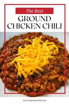 the best ground chicken chili in a white bowl with cheese on top and text overlay