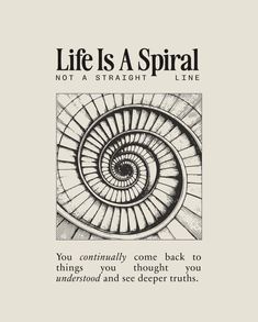 a spiral is shown in black and white with the words, life is a spiral not a straight line