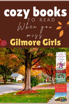 the front cover of cozy books to read when you miss glimore girls, with trees and leaves in fall colors