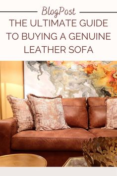 the ultimate guide to buying a genuine leather sofa