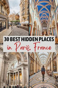 the best hidden places in paris france with text overlay that reads 30 best hidden places in paris, france