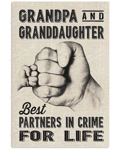 Grandpa And Granddaughter Best Partners In Crime For Life Vertical Poster Perfect Gift For Grandpa  Granddaughter  On Birthday  Xmas  Housewarming Home Decor Wall Art Print No Frame Full Size High quality resin-coated photo base paper. Satin photo finish, maximum color gamut, dmax, and image resolution Grandpa And Granddaughter, Grandpa Granddaughter, Gifts For Grandson, Grandpa Quotes, Quotes About Grandchildren, Queen Mom, Life Poster, Gift For Grandpa, Vertical Poster