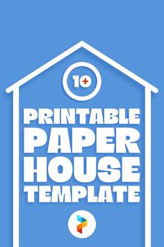 a house with the words printable paper house template in white on a blue background