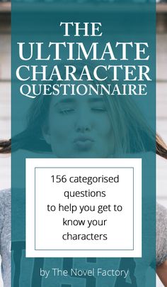 the ultimate guide to character questions and answers for your characters by the novel factory, inc