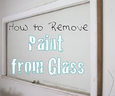 a whiteboard with the words how to remove paint from glass in front of it